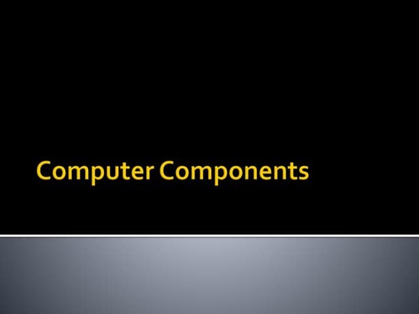 Computer Components Computer Components