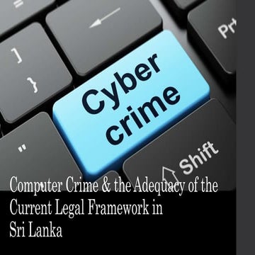 Computer crime and the adequacy of the current legal framework in sri lanka