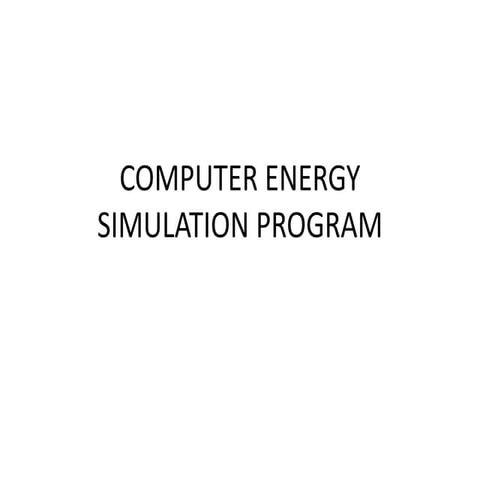 COMPUTER ENERGY SIMULATION PROGRAM.pptx