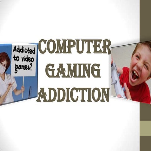 Computer gaming addiction