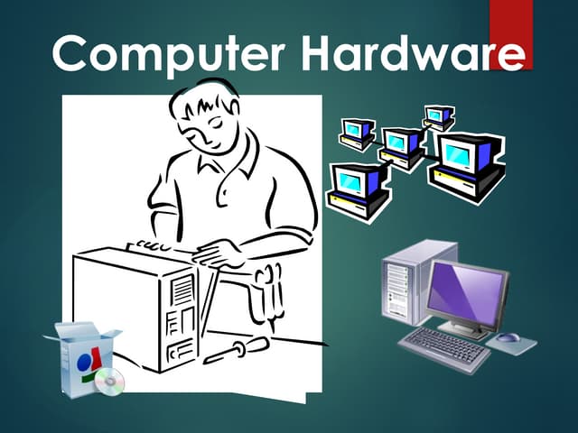 computer hardware system and its components.