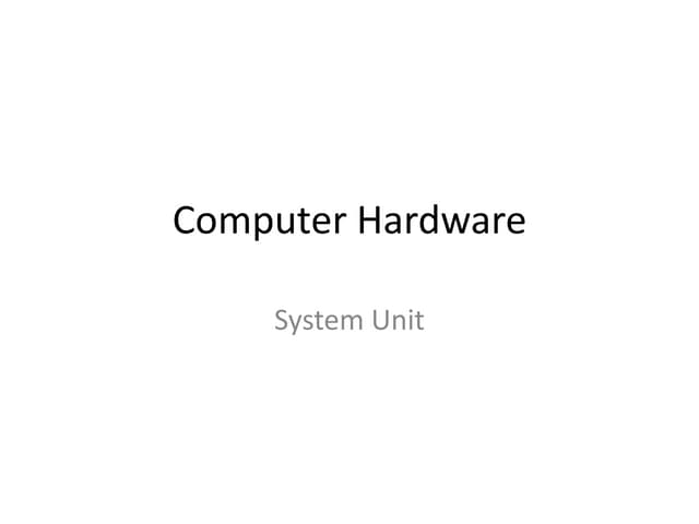 Computer hardware ( system unit)