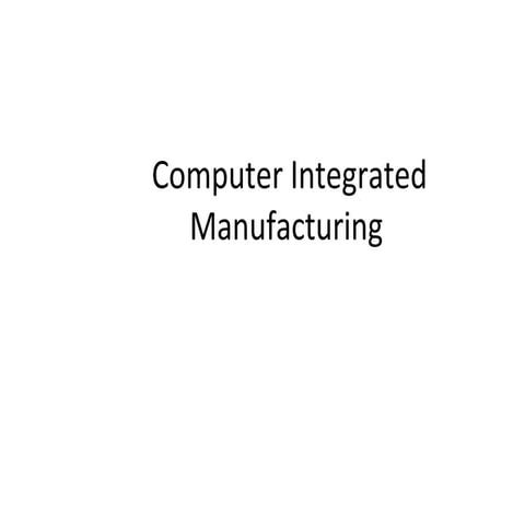 Computer integrated manufacturing