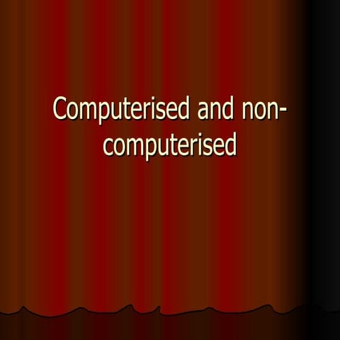 Computerised & Non-Computerised