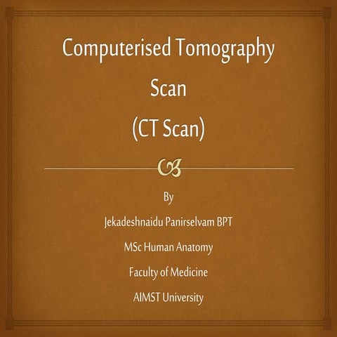 Computerised tomography scan