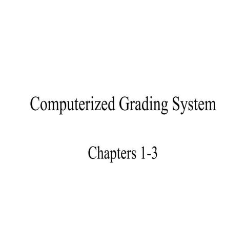 Computerized grading system chapter 1-3 | PPTX