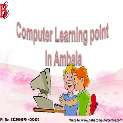 Computer Learning Point in Ambala ! Batra Computer Centre