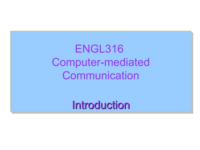 Computer mediated communication (cmc) as a subject