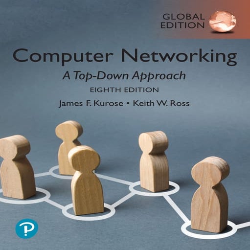 Computer Networking_ A Top-Down Approach, Global Edition, 8th Edition.pdf