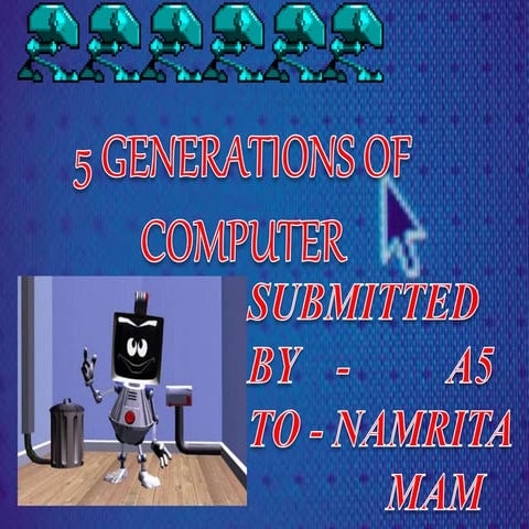 5 GENERATIONS OF COMPUTER