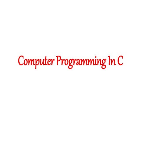 Computer Programming In C.pptx | Programming Languages | Computing