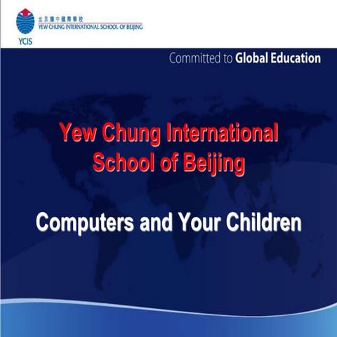 Yew Chung International School of Beijing - Computers and your Children