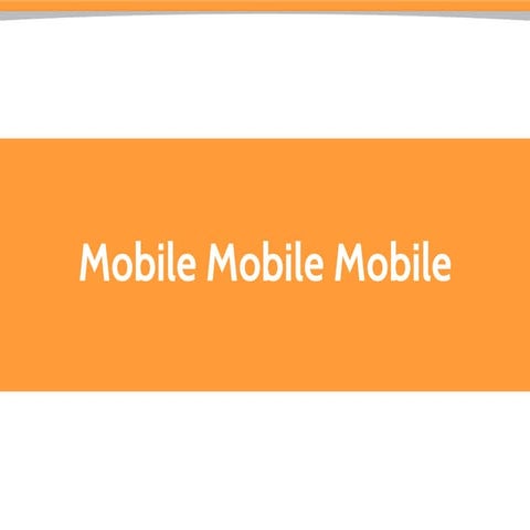 Mobile Market : Past Present Now and Then