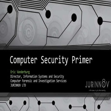 Computer Security Primer - Eric Vanderburg - JURINNOV