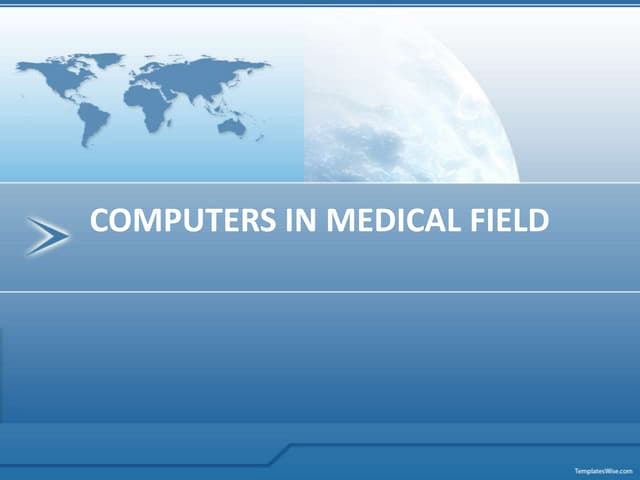 The Proliferation Of Computers In Medicine Has Computers in Medical field | PPT