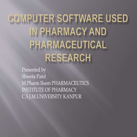 Computer software used in PHARMCAY AND PHARMACEUTICAL RESEARCH | PPTX ...