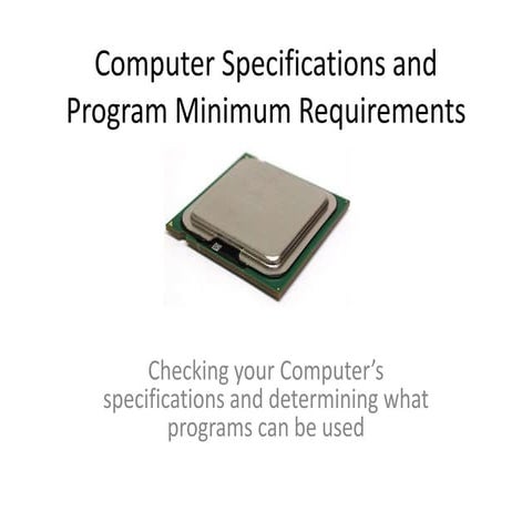 Computer Specifications And Program Minimum Requirements | PPT