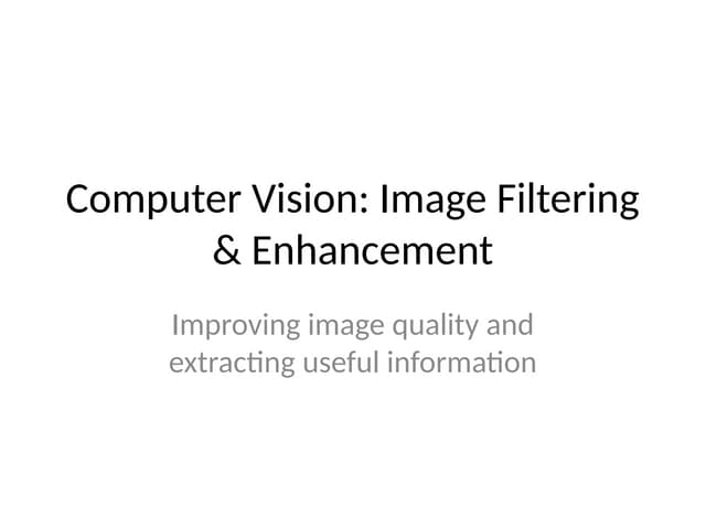 computer_vision_image_filtering_enhancement.pptx
