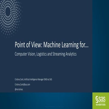 Machine Learning for computer vision, logistics and streaming analytics - SAS...
