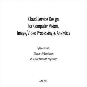 Cloud Service Design for Computer Vision, Image & Video Processing+Analytics