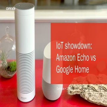 IoT showdown: Amazon Echo vs Google Home