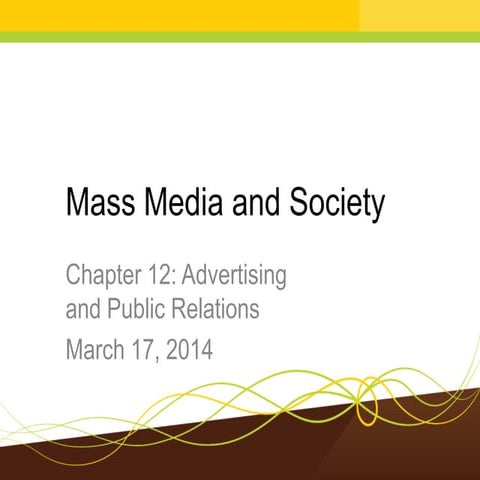 Mass Media and Society Chapter 12: Advertising and PR