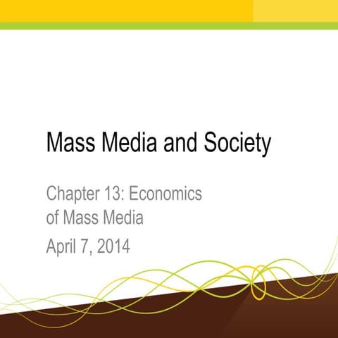 Mass Media and Society Chapter 13: Economics