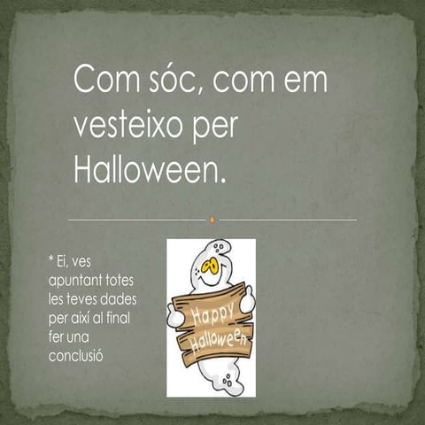 Com sóc jo com em vesteix per halloeen