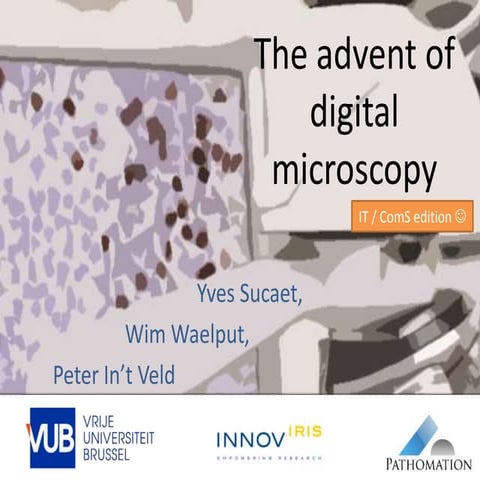 The Troy lectures: The advent of digital microscopy (IT/ComS edition)