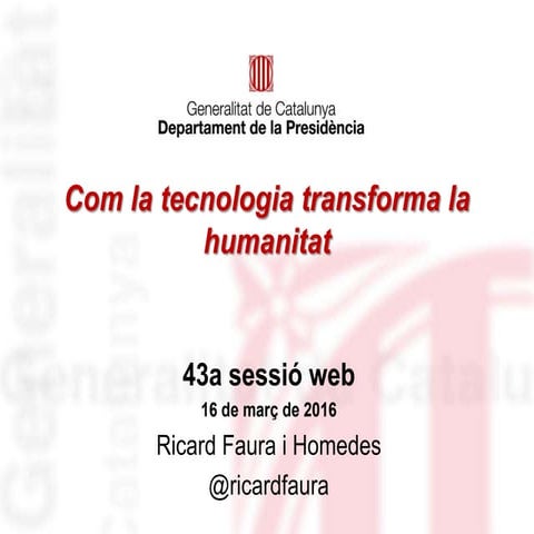Com la tecnologia transforma la humanitat. Ricard Faura i Homedes