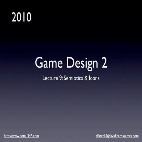 Game Design 2 (2010): Lecture 9 - Semiotics & Icon Design