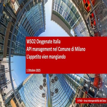 API management nel Comune di Milano - L’appetito vien mangiando. WSO2 oxygena...