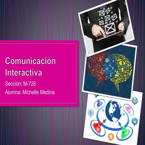 Comunicación interactiva slideshare michelle medina (1)