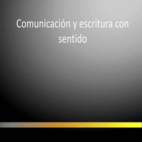 Comunicación y escritura con sentido