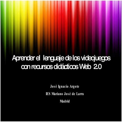 Aprender el  lenguaje de los videojuegos con recursos didácticos Web  2.0