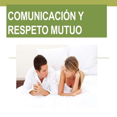 COMUNICACIÓN Y RESPETO MUTUO | PPTX