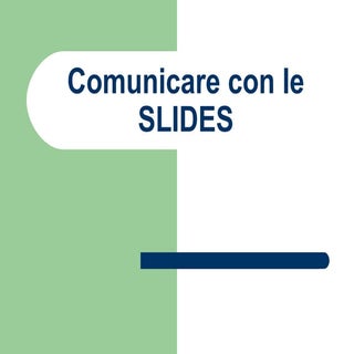 Comunicare con le slides