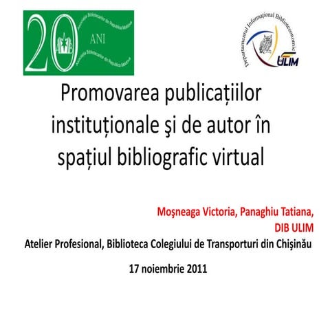 Promovarea publicaţiilor instituţionale şi de autor în spaţiul bibliografic v...