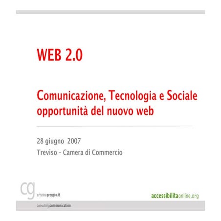 Comunicazione, tecnologia e sociale: opportunità del nuovo web - Cristina Gre...