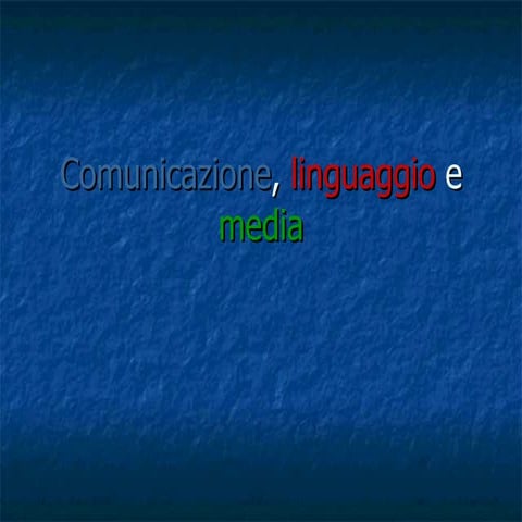 Comunicazione, linguaggio e media