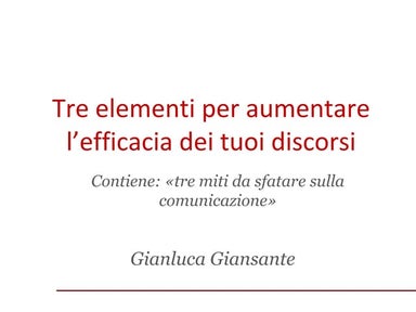 Comunicazione politica efficace: tre elementi per aumentare l'efficacia dei t...