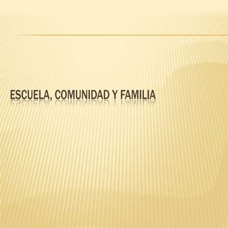 Escuela, Familia y Comunidad