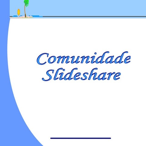 Comunidade Slideshare