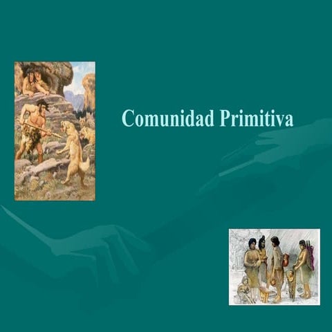 Comunidad primitiva. | PPTX