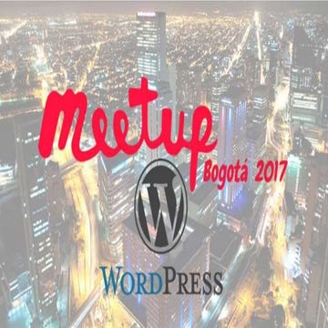 Cómo participar en la comunidad de wordpress bogota - meetup