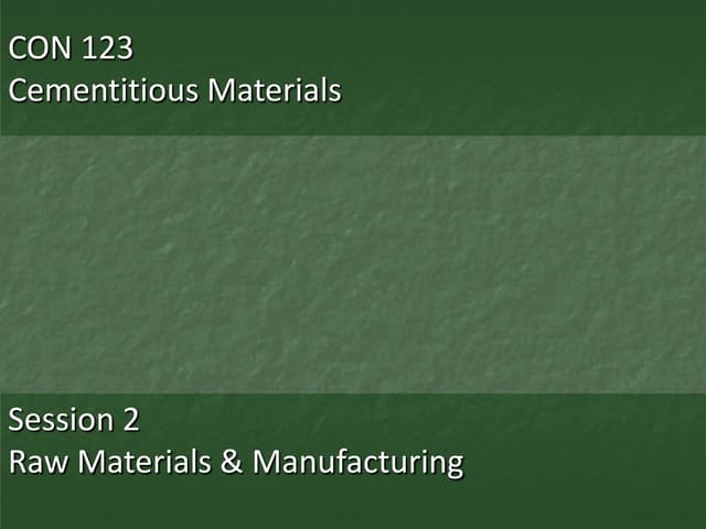 CON 123 - Session 2 - Raw Materials and Grinding