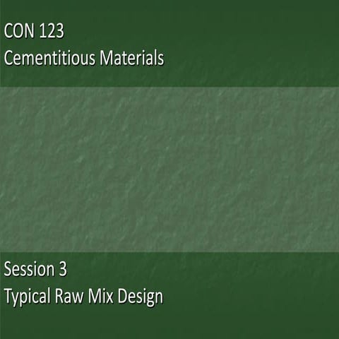 CON 123 Session 3 - Typical Raw Mix Design
