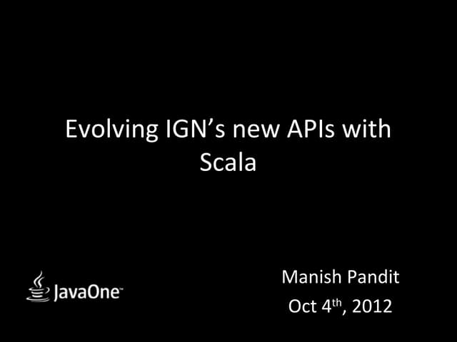  Evolving IGN’s New APIs with Scala
