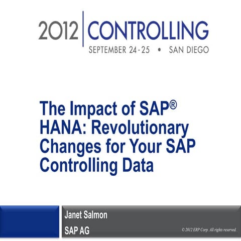 Con2012 salmon impact_of_sap_hana_revolutionary_changes_for_sap_controlling_data