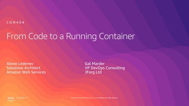 From Code to a running container | AWS Summit Tel Aviv 2019